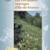 Les Orchidées Sauvages D'Ile-de-France [The Wild Orchids Of Ile-de-France]