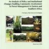 Practice Before Policy: An Analysis Of Policy And Institutional Changes Enabling Community Involvement In Forest Management In Eastern And