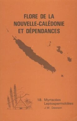 Flore De La Nouvelle-Calédonie Et Dépendances, Volume 18: Myrtaceae, Leptospermoideae