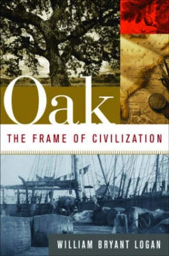 Oak: The Frame Of Civilization