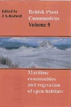 British Plant Communities, Volume 5: Maritime Communities And Vegetation Of Open Habitats