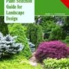 The Complete Plant Selection Guide For Landscape Design