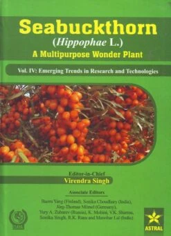 Seabuckthorn (Hippophae L.): A Multipurpose Wonder Plant, Volume 4: Emerging Trends In Research And Technologies