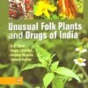 Unusual Folk Plants And Drugs Of India