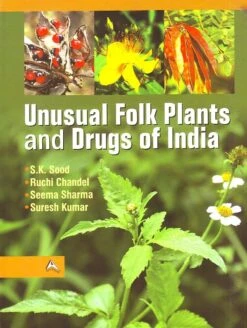 Unusual Folk Plants And Drugs Of India