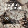 Suomen Kotilot Ja Etanat [Snails And Slugs Of Finland]