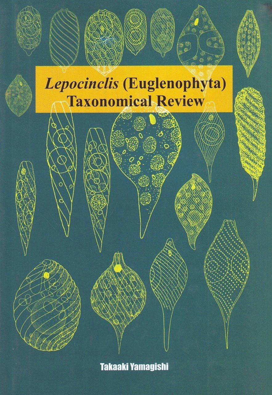 Lepocinclis Euglenophyta Taxonomical Review 1 Lepocinclis Euglenophyta Taxonomical Review
