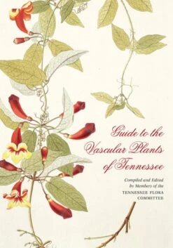 Guide To The Vascular Plants Of Tennessee