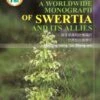 A Worldwide Monograph Of Swertia And Its Allies