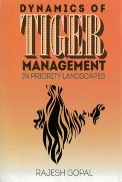 Dynamics Of Tiger Management In Priority Landscapes