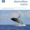 Atlas Des Mammifères Sauvages De France, Volume 1: Mammifères Marins [Atlas Of Wild Mammals Of France, Volume 1: Marine Mammals]