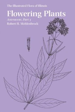 The Illustrated Flora Of Illinois, Flowering Plants: Asteraceae, Part 3