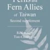 Ferns And Fern Allies Of Taiwan – Second Supplement