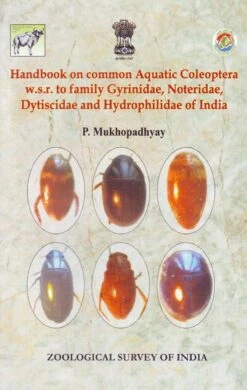 Handbook On Common Aquatic Coleoptera W.S.R. To Family Gyrinidae, Noteridae, Dytiscidae And Hydrophilidae Of India