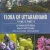 Flora Of Uttarakhand, Volume 1: Gymnosperms And Angiosperms (Ranunculaceae-Moringaceae)