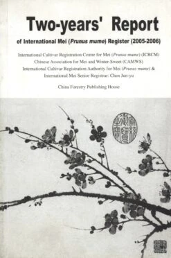 Two-Year's Report Of International Mei (Prunus Mume) Register (2005-2006) [Chinese]