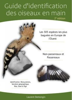 Guide D'Identification Des Oiseaux En Main: Les 305 Espèces Les Plus Baguées En Europe De L'Ouest, Non-Passereaux Et Passereaux