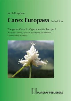 Carex Europaea, Volume 1: The Genus Carex L. (Cyperaceae) In Europe