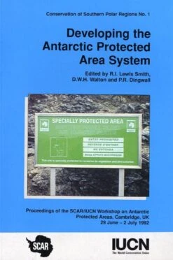 Developing The Antarctic Protected Area System