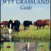 The Wet Grassland Guide